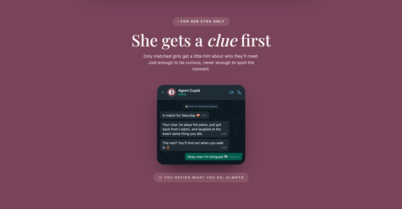 'For her eyes only — She gets a clue first' section, with a mock WhatsApp conversation from Agent Cupid revealing one hint about a match, and a 'You decide what you do, always' badge
